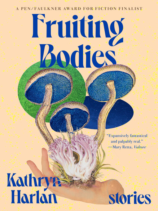 Title details for Fruiting Bodies by Kathryn Harlan - Wait list